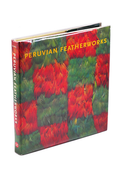 PERUVIAN FEATHERWORKS: ART OF THE PRECOLUMBIAN ERA
